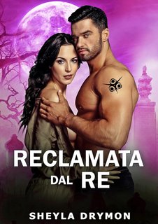 Sheyla Drymon - Serie dei Reclamati Vol. 2. Reclamata dal Re (2024)