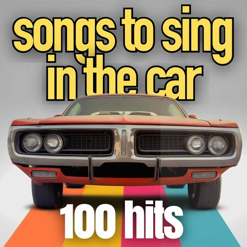 VA - songs to sing in the car 100 hits (2023) Mp3