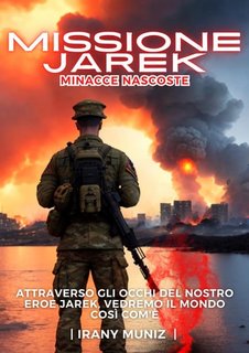 Irany Muniz - Missione Jarek. Minacce nascoste (2023)