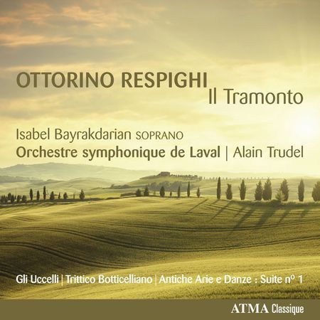 Alain Trudel, Isabel Bayrakdarian - Respighi: Il Tramonto (2015) [Hi-Res]