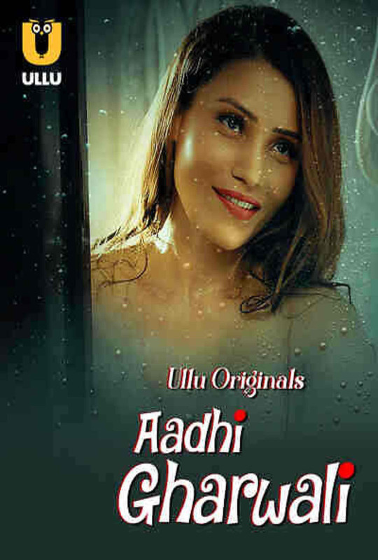 18+ Aadhi Gharwali Part 1 (2025) S01 E04 Ullu App – Hindi Hot Web Series – 720p HD – Download