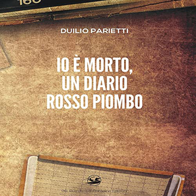 Duilio Parietti - Io è morto, un diario rosso piombo (2021) (mp3 - 128 kbps)