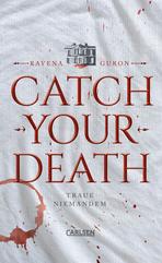 Catch-Your-Death-Traue-niemandem.jpg