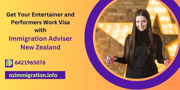 get-you-entertainer-and-performers-work-visa-with-immigration-adviser-new-zealand