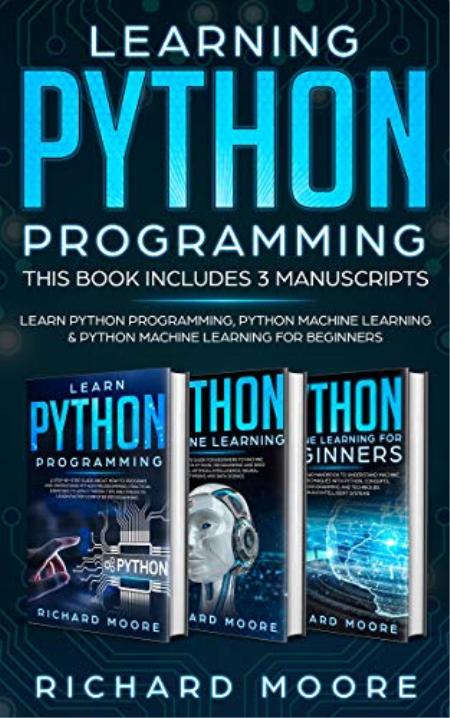 Learning Python Programming: This Book Includes 3 Manuscripts