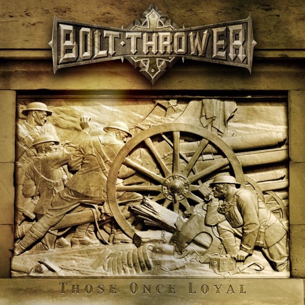 [Image: Bolt-Thrower-Those-Once-Loyal-2005.jpg]