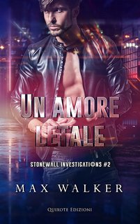 Max Walker - Stonewall Investigations Vol. 2. Un amore letale (2023)