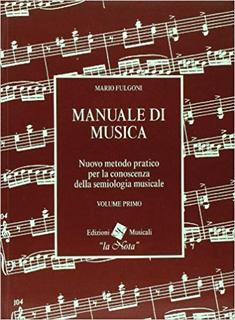 Mario Fulgoni - Manuale di musica. Nuovo metodo pratico per la conoscenza della semiologia musicale vol. 1 (1989)
