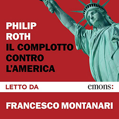 Philip Roth - Il complotto contro l'America (2019) (mp3 - 128 kbps)