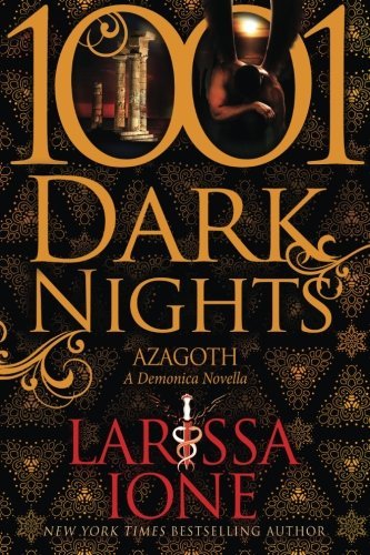 Larissa Ione -  serie  Demonica - #10.5 - Azagoth  (2019) T.A.