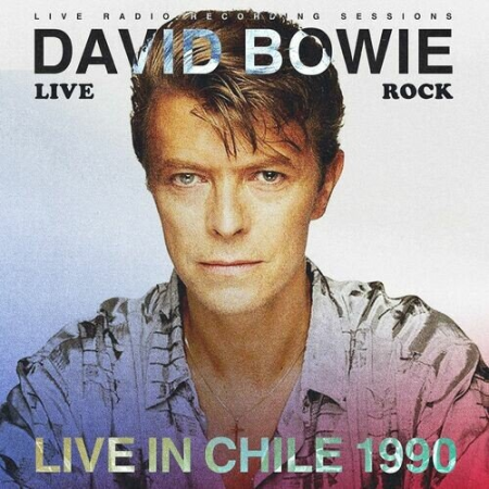 David Bowie - David Bowie : Live in Chile 1990 (2022)