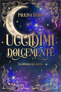 Paulina Dyron - Uccidimi dolcemente. La lettura ha inizio (2024)