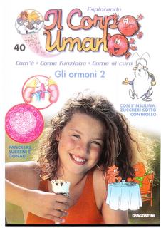 Esplorando il corpo umano N. 40 - Gli ormoni 2