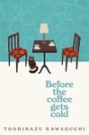 Image book cover 'before the coffee gets cold' by Tashikazu Kawaguchi