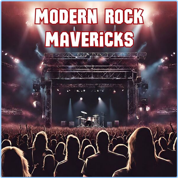 Various Artists - Modern Rock Mavericks (2024) [320 Kbps] Jpu1uzh337bi