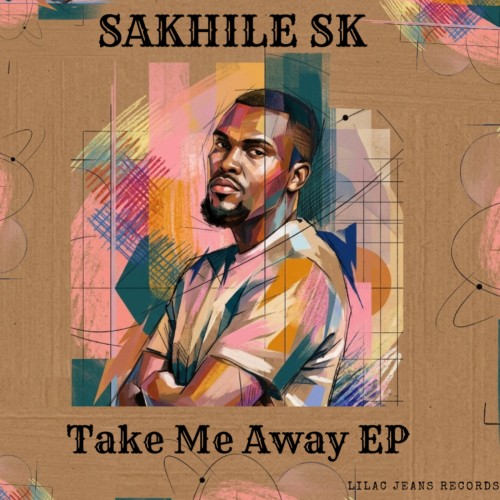 00-sakhile-sk-take-me-away-ep-ljr142-web
