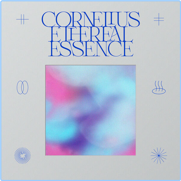 Cornelius Ethereal Essence (2024) 24Bit 48kHz [FLAC] 2ev9k2diiv7e