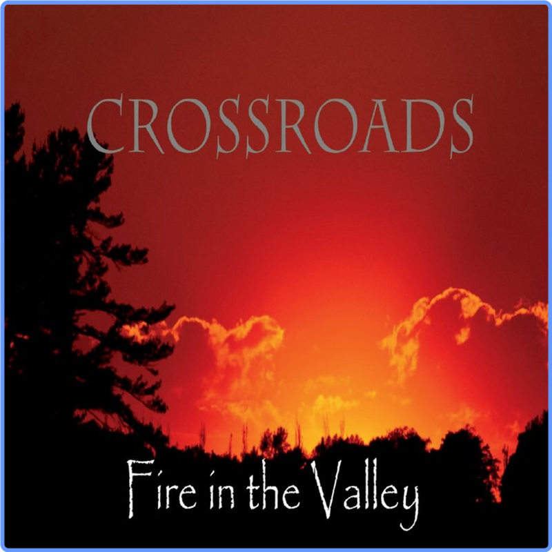 Crossroads - Fire in the Valley (Album, C&r Music, 2021) FLAC Scarica Gratis