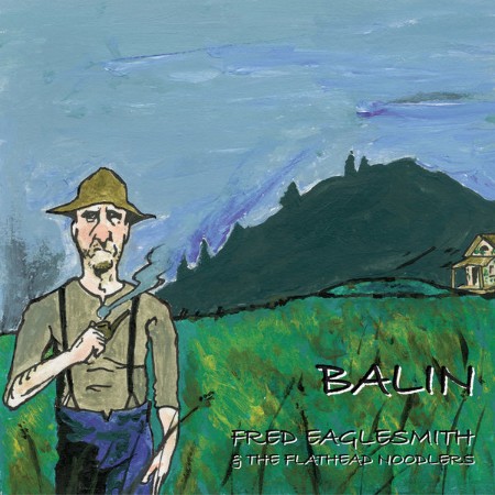 Fred Eaglesmith - Balin (Balin) (2003)