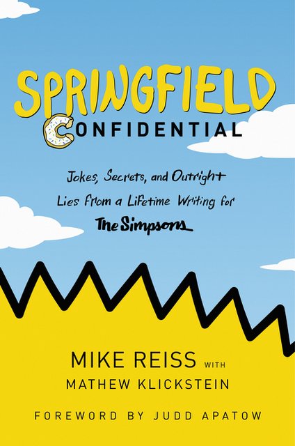 Buy Springfield Confidential: Jokes, Secrets, and Outright Lies from a Lifetime Writing for The Simpsons  from Amazon.com*