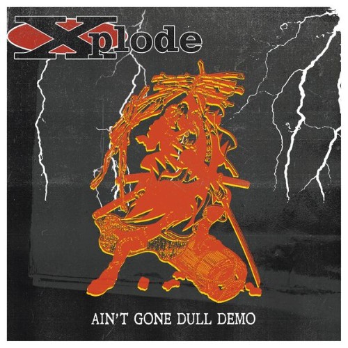 Xplode-Aint-Gone-Dull-Demo-WEB-2026-Fi-H