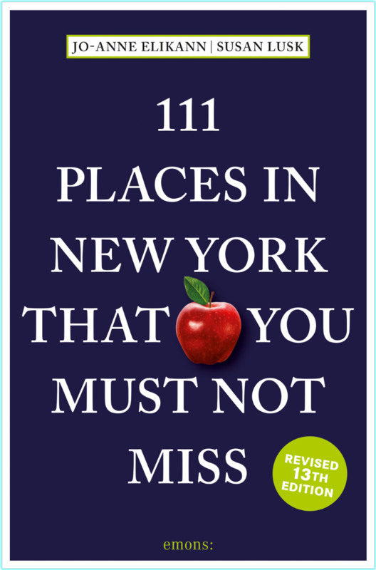 111 Places In New York That You Must Not Miss 111 Places 13th Edition (Jo-Anne Elikann)