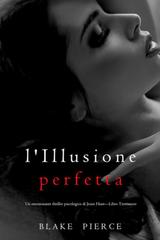 Blake Pierce – L’Illusione Perfetta (Jessie Hunt Libro Trentanove) (2025)