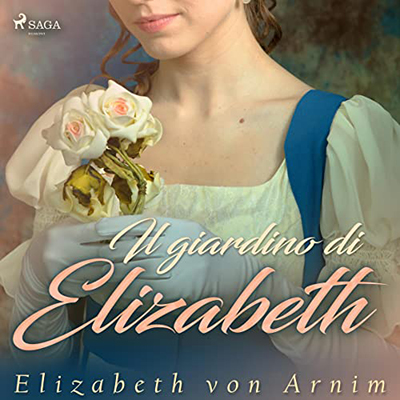 Elizabeth von Arnim - Il giardino di Elizabeth (2022) (mp3 - 128 kbps)