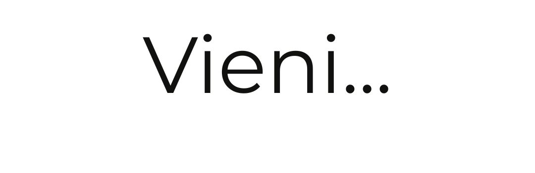 vieni