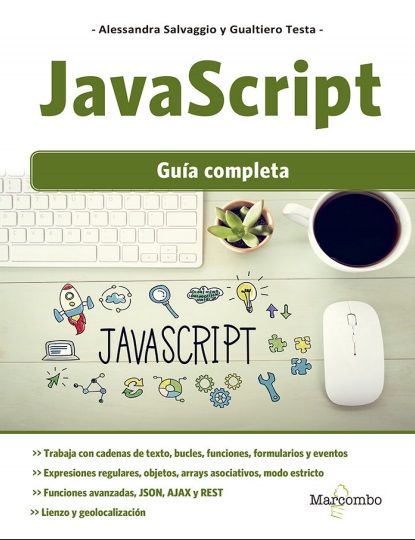 JavaScript. Guía completa - Alessandra Salvaggio y Gualtiero Testa (PDF + Epub) [VS]