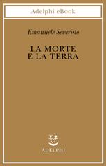 Emanuele Severino – La morte e la terra (2026)