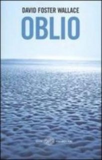 David Foster Wallace - Oblio (2004)