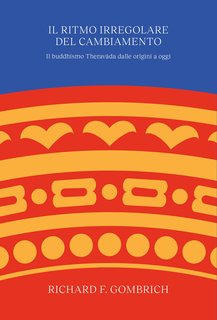 Richard F. Gombrich - Il ritmo irregolare del cambiamento (2024)