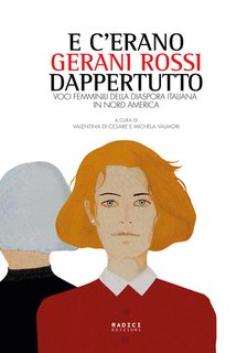 AA. VV. - E c'erano gerani rossi dappertutto. Voci femminili della diaspora italiana in Nord America (2024)
