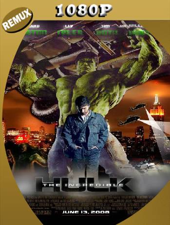The Incredible Hulk (2008) Remux [1080p] [Latino] [GoogleDrive] [RangerRojo]