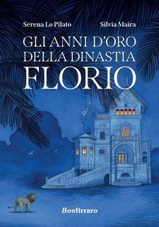 Serena Lo Pilato, Silvia Maira - Gli anni d’oro della dinastia Florio (2024)