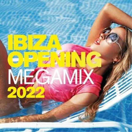 VA - Ibiza Opening Megamix 2022 (2022)