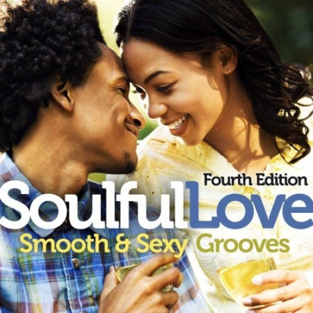VA - Soulful Love Smooth & Sexy Grooves (Fourth Edition) (2014)