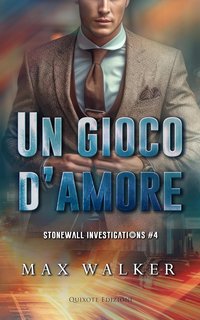 Max Walker - Stonewall Investigations Vol. 4. Un gioco d'amore (2023)