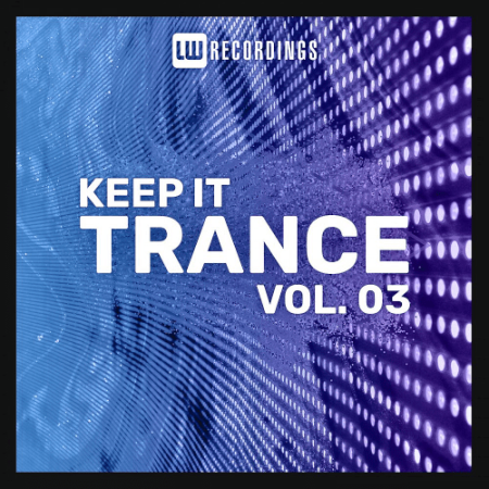 VA - Keep It Trance Vol.03 (2022)