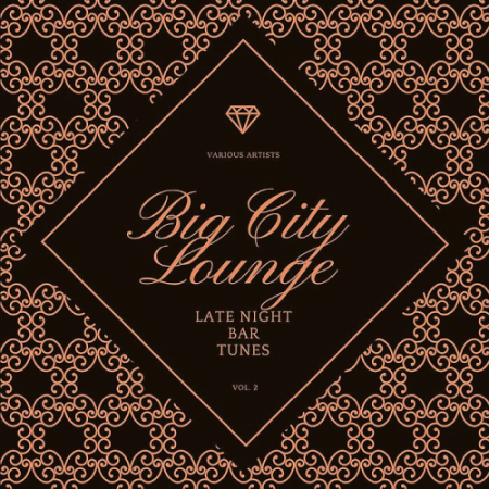VA - Big City Lounge Vol. 2 (Late Night Bar Tunes) (2021)