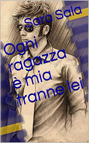 Sara Sala – Ogni ragazza è mia tranne lei (2021)