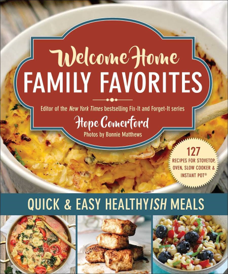 Welcome Home Family Favorites: Quick & Easy Healthyish Meals (Welcome Home)