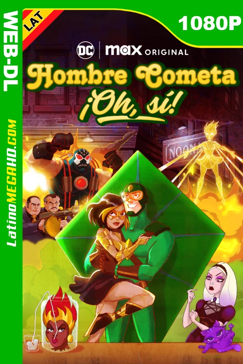 Hombre Cometa: ¡Oh, si! (Serie de TV) Temporada 1 (2024) Latino HD MAX WEB-DL 1080P