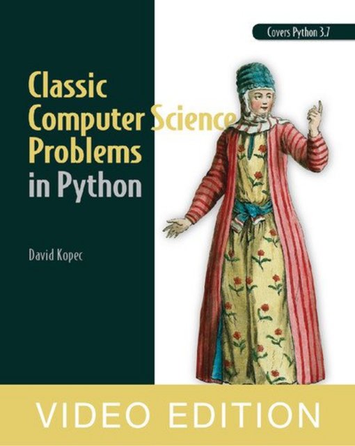 Classic Computer Science Problems in Python (Video Edition) (Manning)