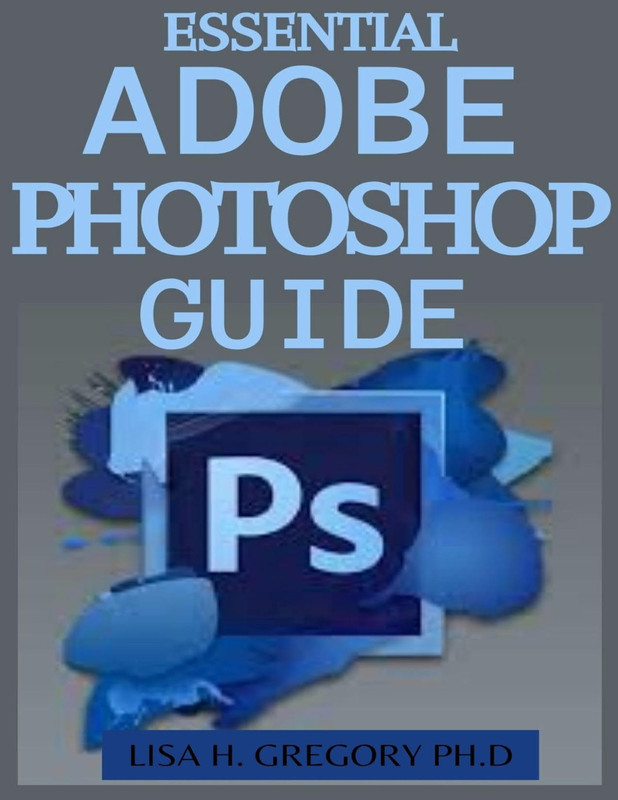 Essential Adobe Photoshop Guide Book Essential Adobe Photoshop Guide Book