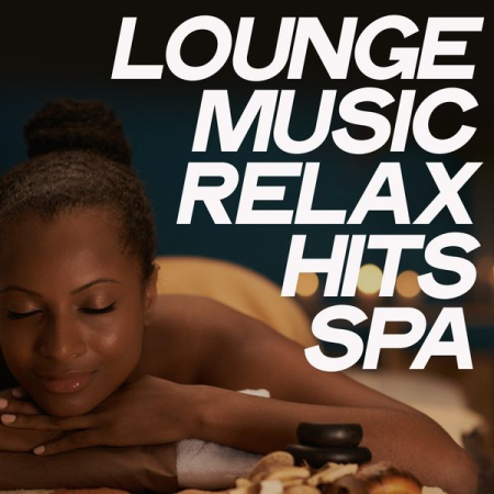 Various Artists - Lounge Music Relax Hits Spa (2020)