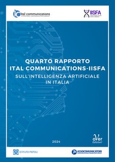 Ital Communications, IISFA - Quarto rapporto Ital Communications. IISFA sull'intelligenza artificiale in Italia (2024)