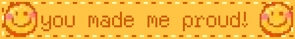 you made me proud!