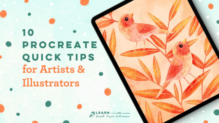 10 Procreate Quick Tips for Artists & Illustrators